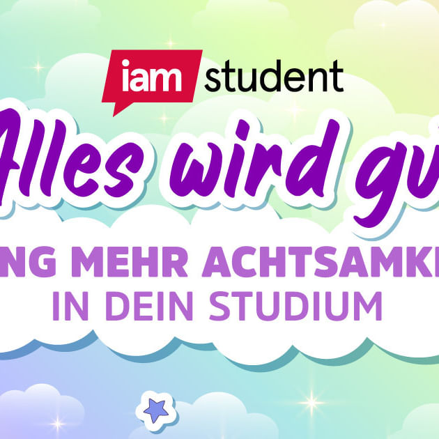 Mehr Achtsamkeit im Alltag & Studium