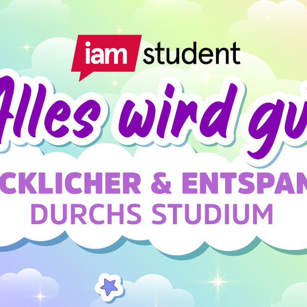 Glücklicher & entspannt durchs Studium