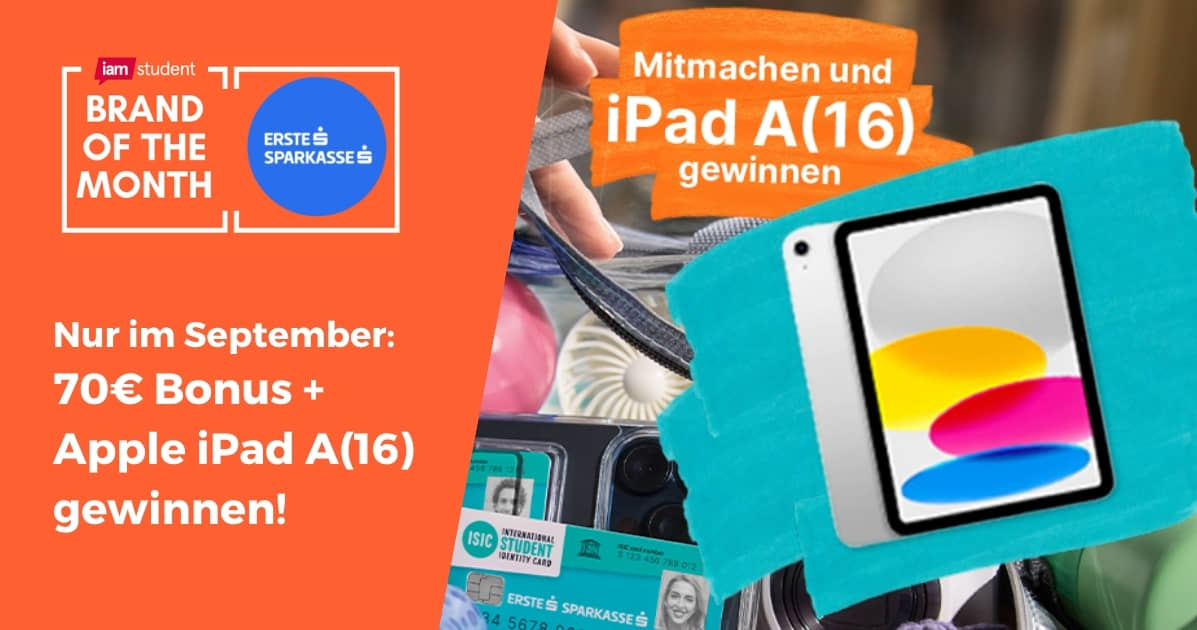 Essential fÃ¼rs Studium âÂ mit Erste Bank und Sparkasse: 70â¬ Bonus zum Konto + Gewinnchance auf ein Apple iPad von McSHARK!